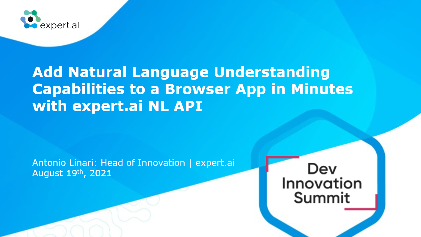 Dev Innovation Summit 2021 Open Talk: Add Natural Language Understanding Capabilities to a Browser App in Minutes with the expert.ai NL API